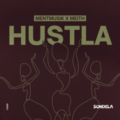 Hustla - MentMusik & MEITH [SONDE096]
