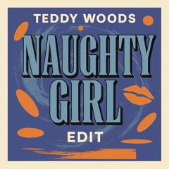 Beyonce - Naughty Girl (Teddy Woods Edit)