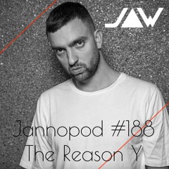 Jannopod #188 The Reason Y