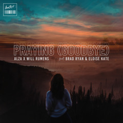 Praying (Goodbye) (feat. Brad Ryan & Eloise Kate)
