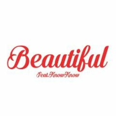 Knowknow ft.Thomeboydontkill Beautiful