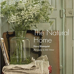 Get EPUB 📤 The Natural Home: Creative interiors inspired by the beauty of the natura