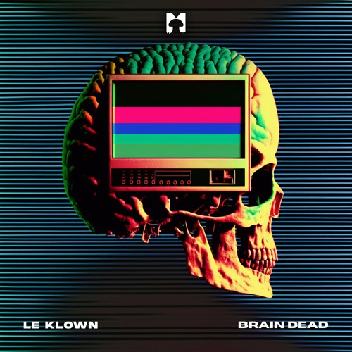 LE KLOWN - BRAIN DEAD