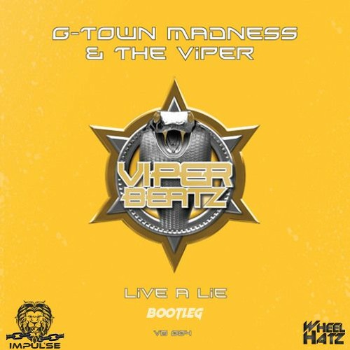 G - Town Madness & The Viper - Live A Lie (Impulse & Wheelhatz Bootleg)