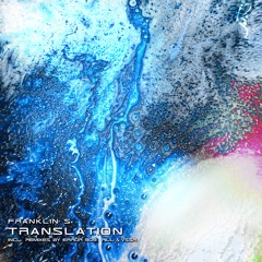 Premiere: Franklin S - Translation III