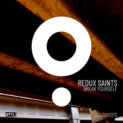 Redux Saints - Break Yourself (Extended Mix)