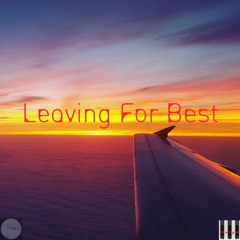 LEAVING FOR BEST