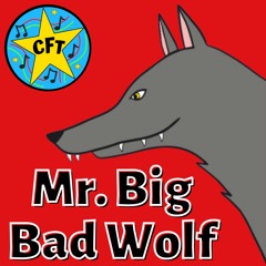 Mr. Big Bad Wolf (from Little Red Riding Hood)