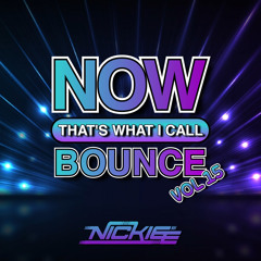 NOW! That's What I Call BOUNCE Volume 15 - Nickiee