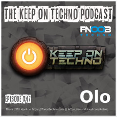 Keep On Techno Podcast 047 - Olo