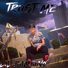 Trust Me - Lil Bambino(Prod. Andyr Beats)