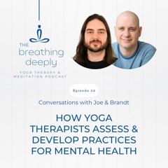 How Breathing Deeply Yoga Therapists Assess & Develop Practices For Mental Health