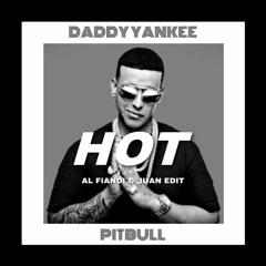DADDY YANKEE & PITBULL - HOT (AL FIANDI & JUAN EDIT) PREVIEW