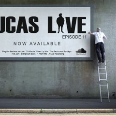 Lucas Live - Episode 11