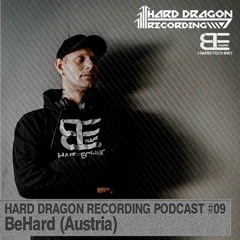 Hard Dragon Recording Podcast #009 By BeHard (Austria)