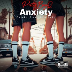 Anxiety Feat. Dom Sheisty (Prod. DIYUNG808)