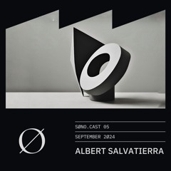 SØNO.CAST 05 - ALBERT SALVATIERRA