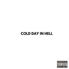 COLD DAY IN HELL
