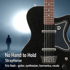 No Hand to Hold - original song by StrayHorse - 2023