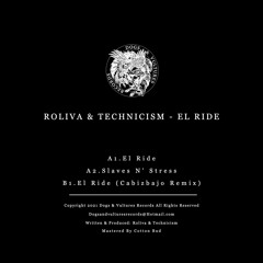 Roliva & Technicism - El Ride (Cabizbajo's Rolling Remix)[Dogs & Vultures]