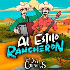 LOS DOS CARNALES - Al Estilo Rancheron Con Dj Mago Flow