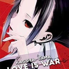 [Read] Kaguya-sama: Love Is War, Vol. 1 (1) _  Aka Akasaka (Author)  [Full_AudioBook]