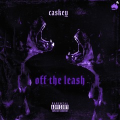 Caskey - Off The Leash [Chopped & Screwed] PhiXioN