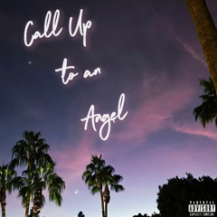 Call Up To An Angel (prod. zyeq)