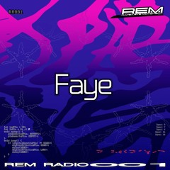 Faye - REM Radio #001