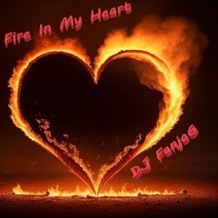 Fire in my heart
