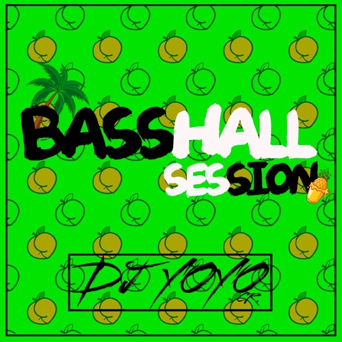 BassHall Session - By Dj Yoyo