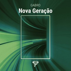 GABRO - Nova Geração (Extended Mix)