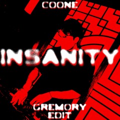 Coone - Insanity (Gremory Edit)
