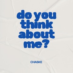 do you think about me?