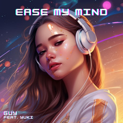 Ease my Mind (feat. Yuki)
