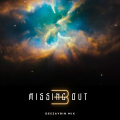 Missing Out | DEEZAYBIN MIX | DZBMUSICDANCING