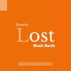 Lost (NOAH BARTH Remix)