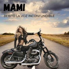 Bebito La Voz Inconfundible- Mami