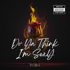 [Premiere:] Do Ya Think I´m SexY [OnlyTrance]