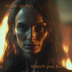 Watch You Burn