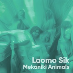 Laomo Sik - Mekanikl Animals