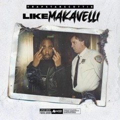 Trapstar Scottie - Like Makavelli