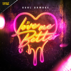 Dual Damage - Love Me Better