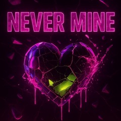 Never Mine (Hardstyle)