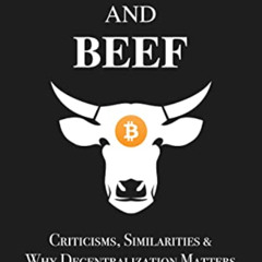 ACCESS EBOOK 📑 Bitcoin and Beef: Criticisms, Similarities, and Why Decentralization
