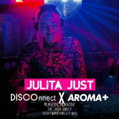 Julita Just | DISCOnnect x AROMA+ 28.01.23 Sektor Evolution Ravin Ravin