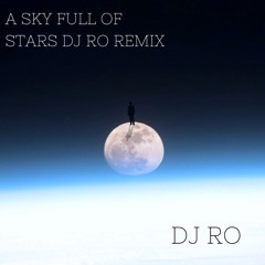 A Sky Full of Stars DJ RO Remix