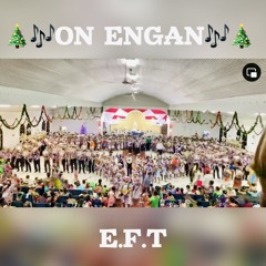 ON ENGAN(E.F.T)