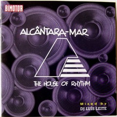 Alcantara Mar Vol. I - The House Of Rhythm