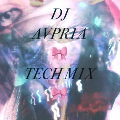 DJ AVPR1A Tech Mix 1 🎀 💋